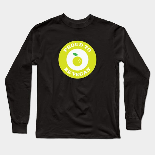 Proud to be Vegan Long Sleeve T-Shirt by JevLavigne